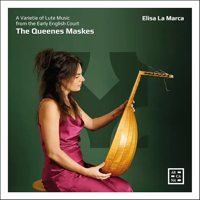 QUEENES MASKES - A VARIETIE OF LUTE MUSIC FROM THE