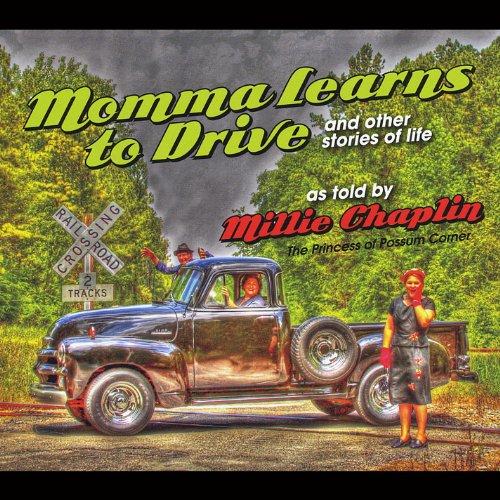 MOMMA LEARNS TO DRIVE & OTHER STORIES OF LIFE