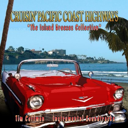 CRUISIN' PACIFIC COAST HIGHWAYS (ISLAND BREEZES)