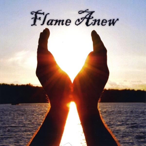 FLAME ANEW