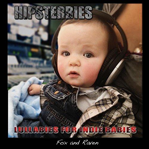 HIPSTERBIES LULLABIES FOR INDIE BABIES