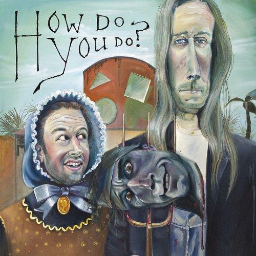 HOW DO YOU DO? (ITS KIDDOO & THE DUDE)