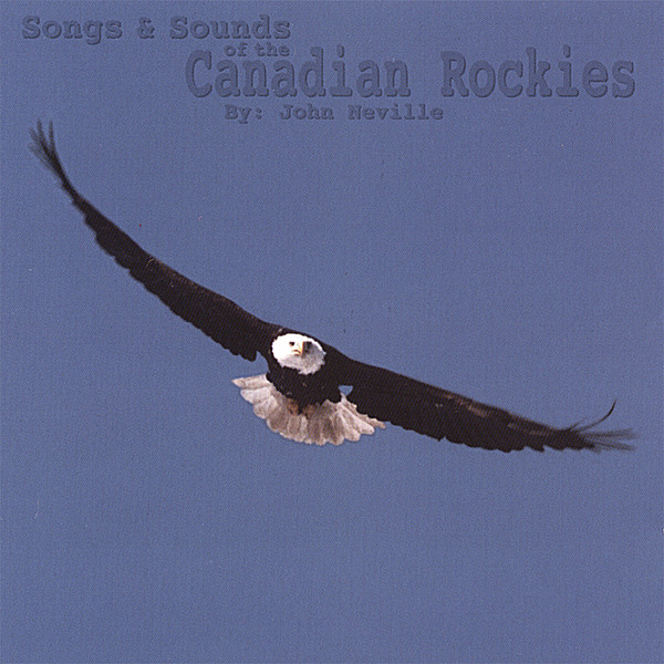 SONGS & SOUNDS OF THE CANADIAN ROCKIES