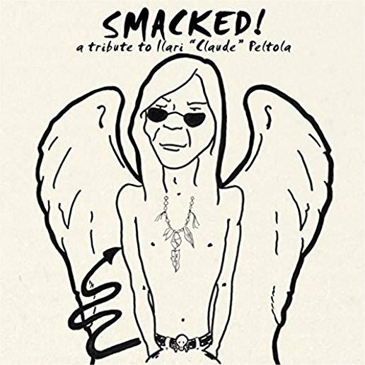 SMACKED: TRIBUTE TO ILARI 'CLAUDE' PELTOLA / VAR