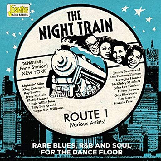 NIGHT TRAIN ROUTE 1: RARE BLUES R&B & SOUL FOR