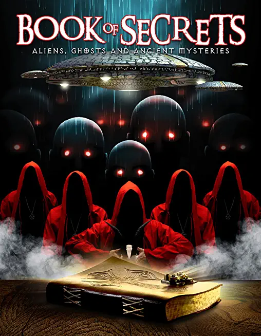 BOOK OF SECRETS: ALIENS GHOSTS & ANCIENT MYSTERIES