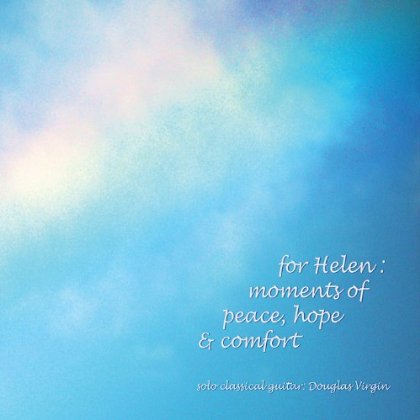 FOR HELEN: MOMENTS OF PEACE HOPE & COMFORT