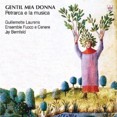 GENTIL MIA DONNA PETRARCA E LA MUSICA (FRA)