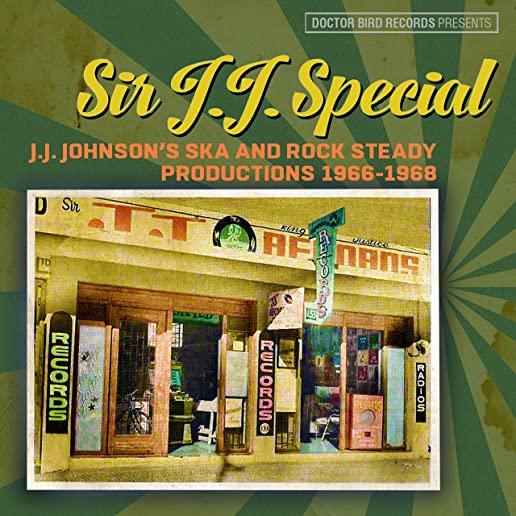 SIR J.J. SPECIAL: J.J. JOHNSON'S SKA & ROCK STEADY