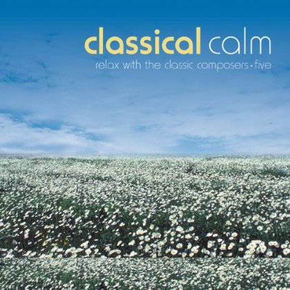 CLASSICAL CALM: RELAX CLASSIC COMPOSERS 5 / VAR