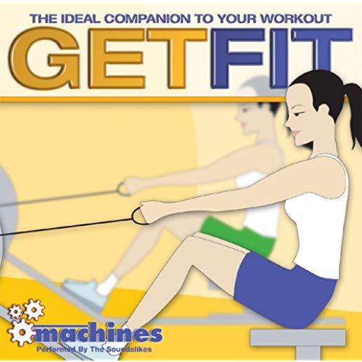 GET FIT: MACHINES / VARIOUS