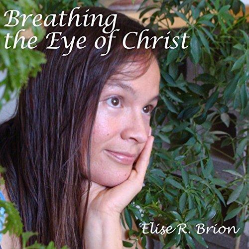 BREATHING THE EYE OF CHRIST (CDRP)