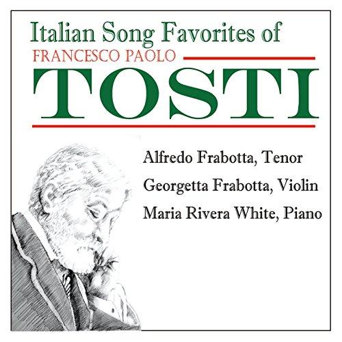 FAVORITE ITALIAN SONGS BY FRANCESCO PAOLO TOSTI