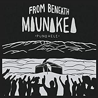 FROM BENEATH MAUNAKEA