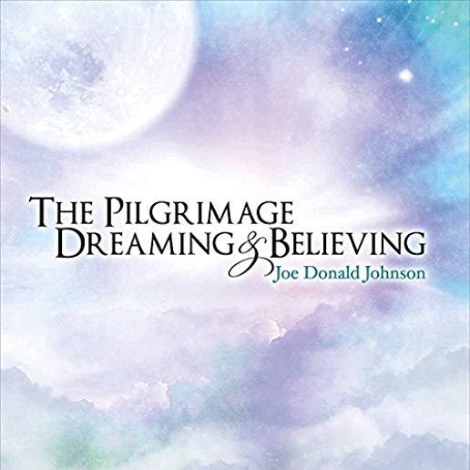 PILGRIMAGE DREAMING & BELIEVING