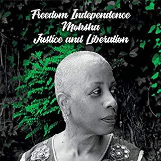 FREEDOM INDEPENDENCE MOKSHA JUSTICE & LIBERATION