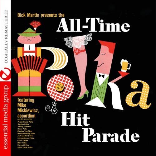 DICK MARTIN PRESENTS ALL-TIME POLKA HIT PARADE