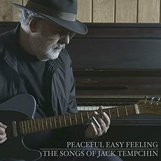 PEACEFUL EASY FEELING - THE SONGS OF JACK TEMPCHIN