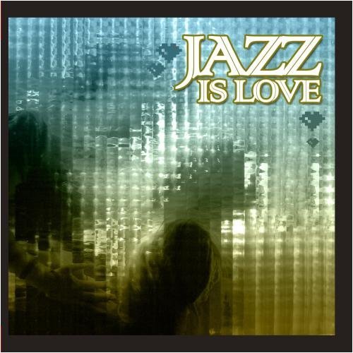 LOVE IS JAZZ / VARIOUS (MOD)