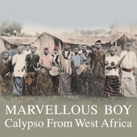 MARVELLOUS BOY: CALYPSO FROM WEST AFRICA / VARIOUS