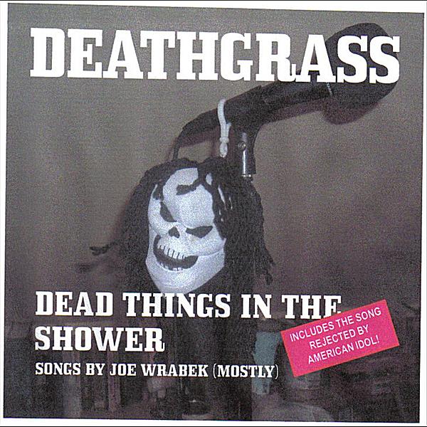 DEAD THINGS IN THE SHOWER