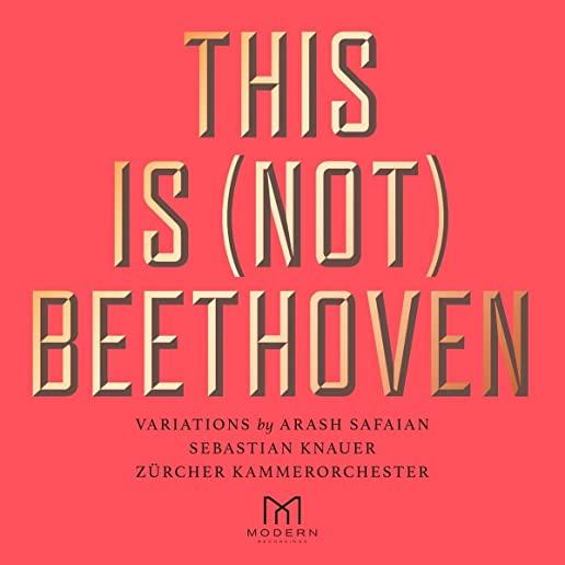 THIS IS (NOT) BEETHOVEN