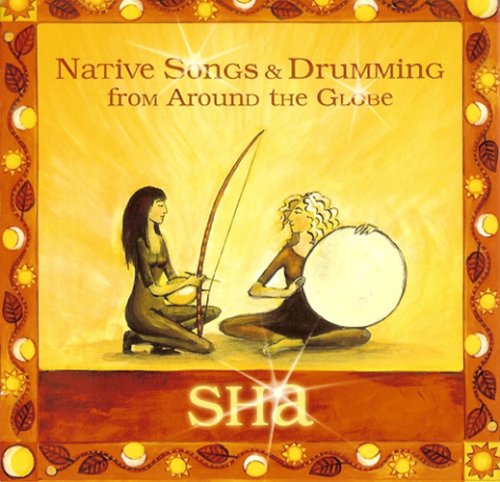 NATIVE SONGS & DRUMMING FROM AROUND THE GLOBE