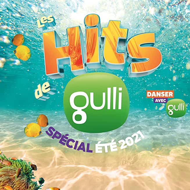 LES HITS DE GULLI ETE 2021 / VARIOUS (FRA)