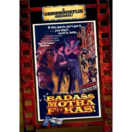 GRINDHOUSE: BADASS MOTHA FUCKAS