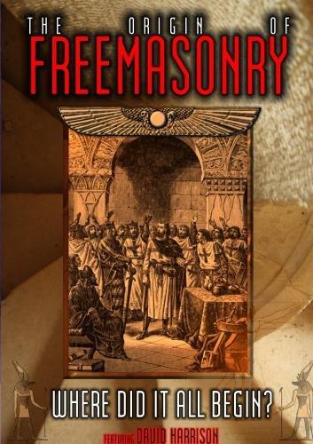 ORIGIN OF FREEMASONRY: WHERE DID IT ALL BEGIN