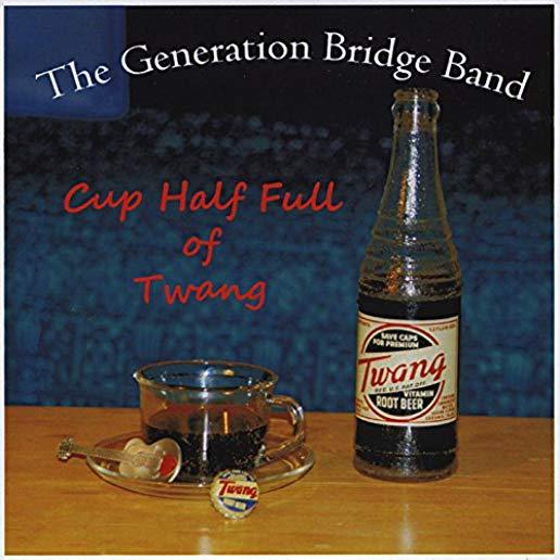 CUP HALF FULL OF TWANG