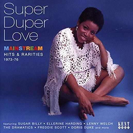 SUPER DUPER LOVE: MAINSTREAM HITS & RARITIES 73-76