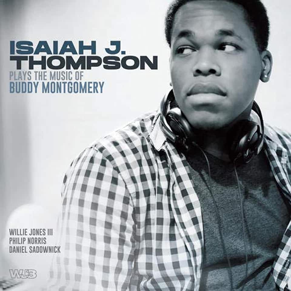 ISAIAH J THOMPSON PLAYS MUSIC OF BUDDY MONTGOMERY