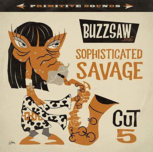 BUZZSAW JOINT: SOPHISTICATED SAVAGE: CUT 4 / VAR