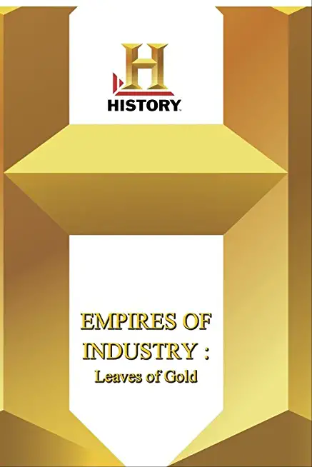 HISTORY - EMPIRES OF INDUSTRY LEAVES OF GOLD