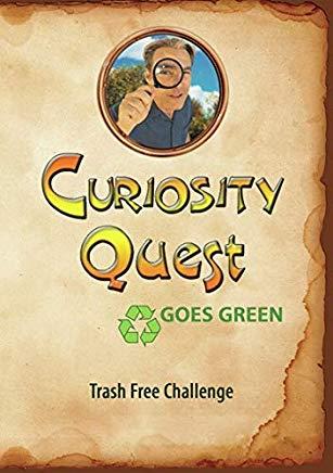 CURIOSITY QUEST GOES GREEN: TRASH FREE CHALLENGE