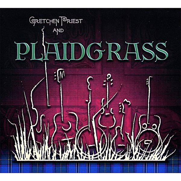 GRETCHEN PRIEST AND PLAIDGRASS