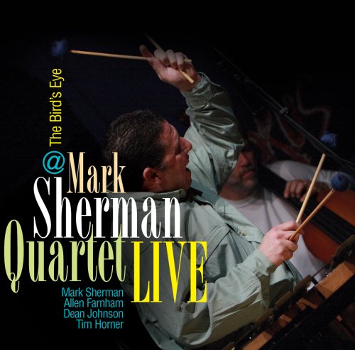 MARK SHERMAN QUARTET LIVE AT THE BIRDS EYE