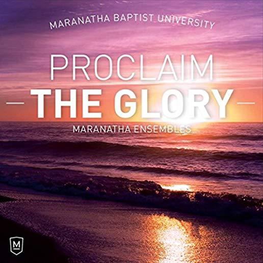 PROCLAIM THE GLORY