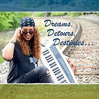 DREAMS DETOURS DESTINIES