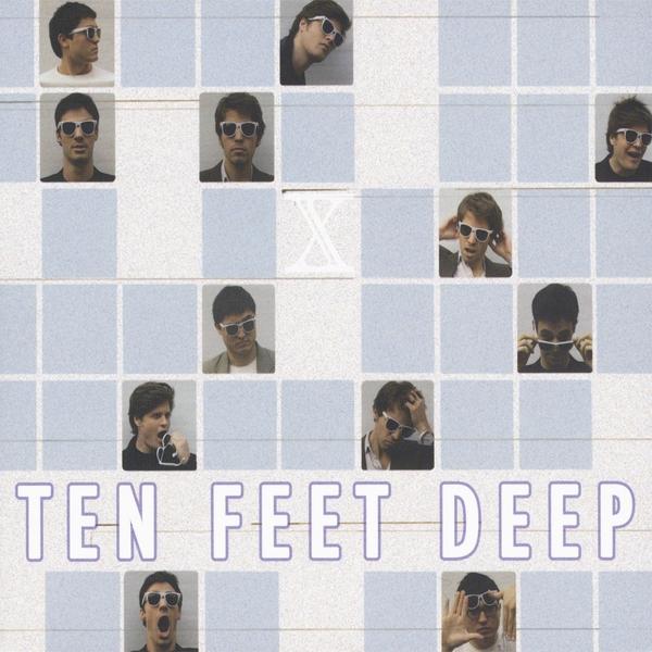 TEN FEET DEEP