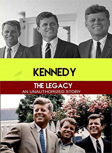 KENNEDY THE LEGACY - AN UNAUTHORIZED STORY / (MOD)