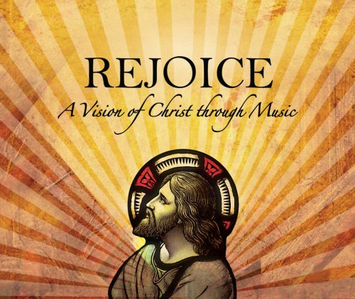 REJOICE A VISION CHRIST THROUGH MUSIC