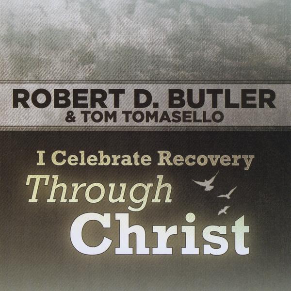 I CELEBRATE RECOVERY THROUGH CHRIST