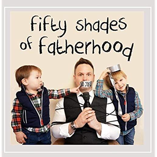 50 SHADES OF FATHERHOOD