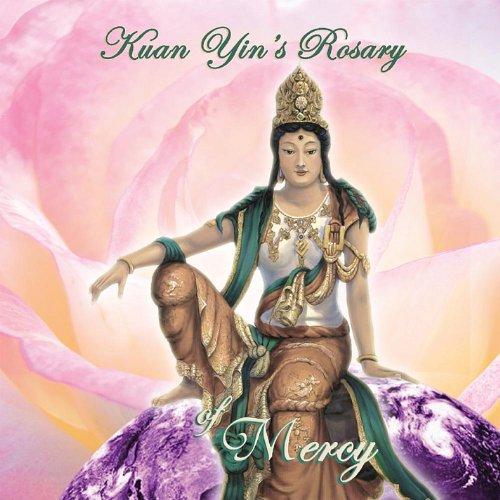 KUAN YIN'S ROSARY OF MERCY