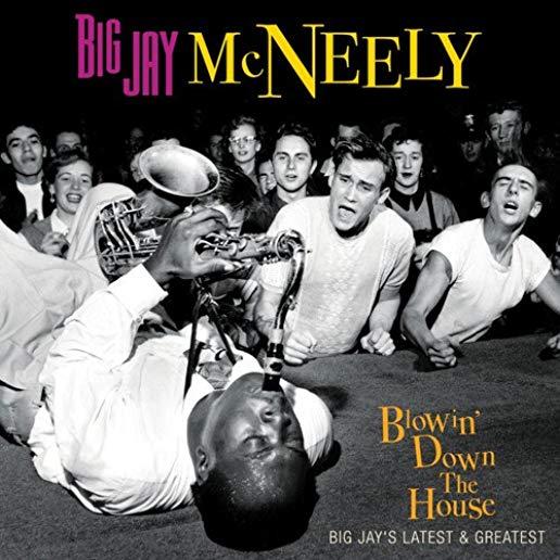 BLOWIN' DOWN THE HOUSE-BIG JAY'S LATEST & GREATEST