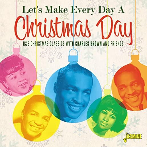 LET'S MAKE EVERY DAY A XMAS DAY: R&B XMAS CLASSICS