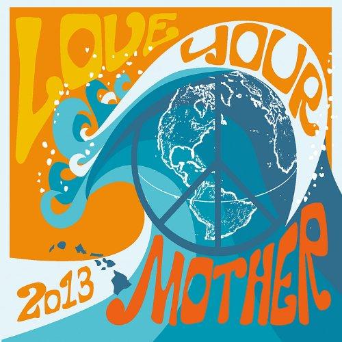 LOVE YOUR MOTHER 2013 / VARIOUS