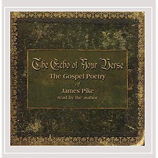 ECHO OF YOUR VERSE: GOSPEL POETRY OF JAMES PIKE